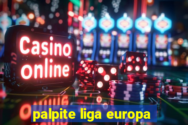 palpite liga europa